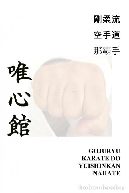 books: Gojuryu Karate Do Yuishinkan Naha te - Sensei Ernesto Oscar Alonso Falero