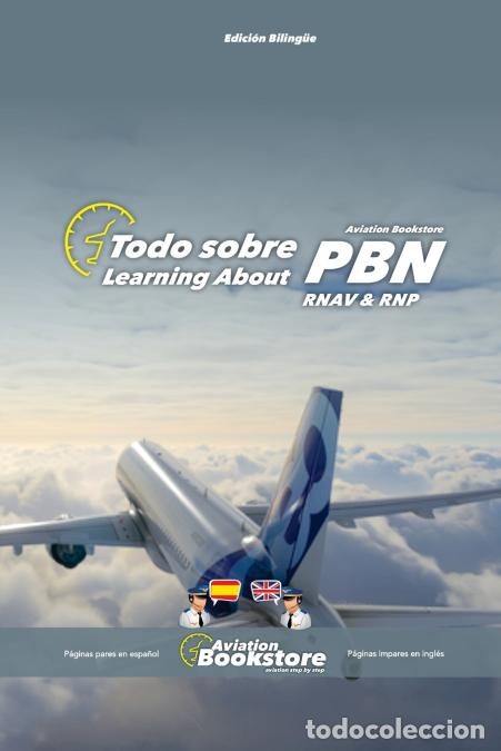 Libri: Todo sobre PBN (RNAV y RNP) - Learning about PBN (RNAV y RNP) - Manual biling&uuml;e para hispanohablan