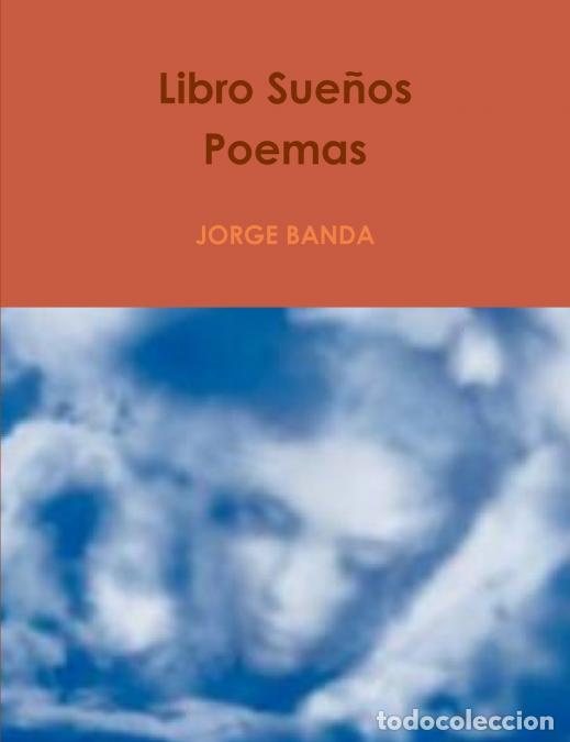 Libros: Libro Sue&ntilde;os Poemas - JORGE BANDA - Foto 1