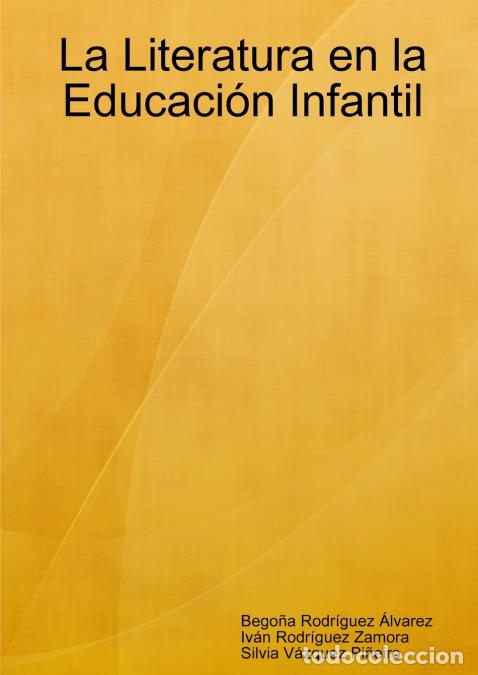 books: La Literatura en la Educaci&oacute;n Infantil - Bego&ntilde;a Rodr&iacute;guez &Aacute;lvarez,Iv&aacute;n Rodr&iacute;guez Zamora,Silvia V&aacute;zqu