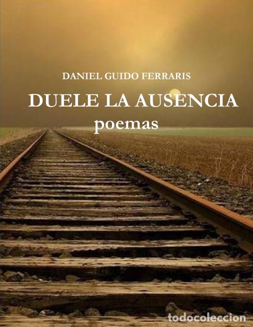 B&uuml;cher: DUELE LA AUSENCIA - DANIEL GUIDO FERRARIS