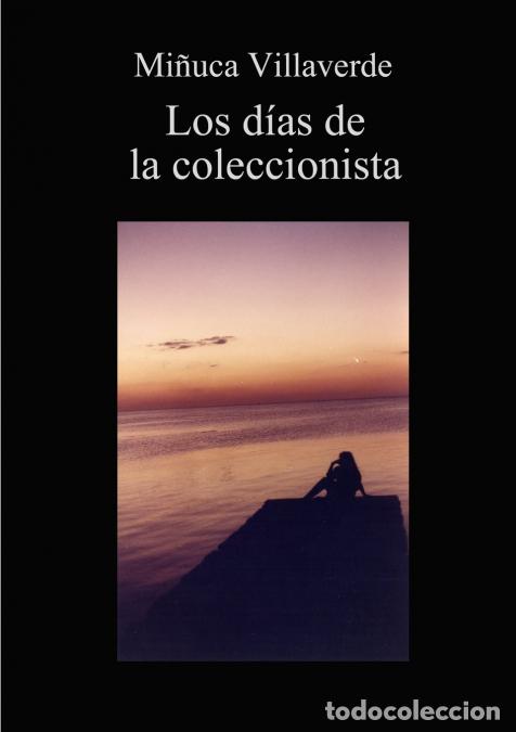 B&uuml;cher: Los d&iacute;as de la coleccionista - Mi&ntilde;uca Villaverde