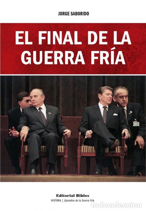 B&uuml;cher: El final de la Guerra Fr&iacute;a - Jorge Saborido