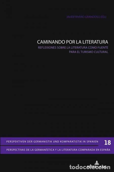 B&uuml;cher: Caminando por la literatura - Reflexiones sobre la literatura como fuente para el turismo cultural -