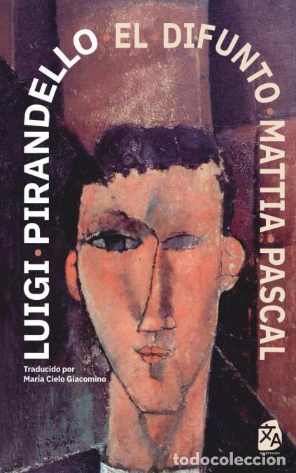 books: El difunto Mattia Pascal - Nueva traducci&oacute;n al espa&ntilde;ol - Luigi Pirandello