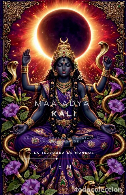 Libri: MAA ADYA KALI - La Aniquilaci&oacute;n del Ego - Cristina Lobo,Manuel Rodsua