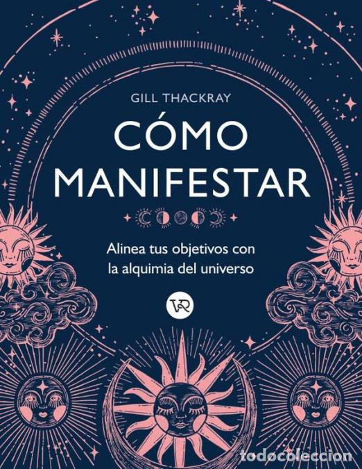 Libri: C&oacute;mo manifestar - GILL THACKRAY