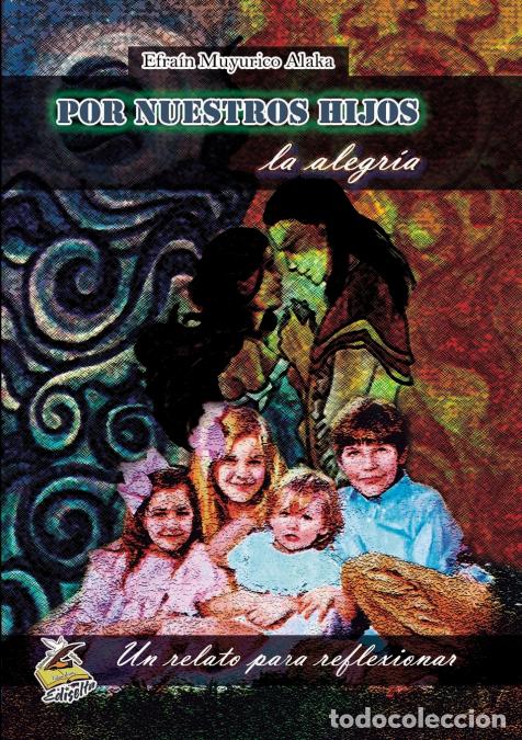 books: Por nuestros hijos la alegr&iacute;a - Efra&iacute;n Muyurico Alaka