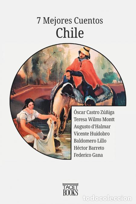 Libri: 7 Mejores Cuentos - Chile - VICENTE HUIDOBRO,Baldomero Lillo,Augusto D?Halmar