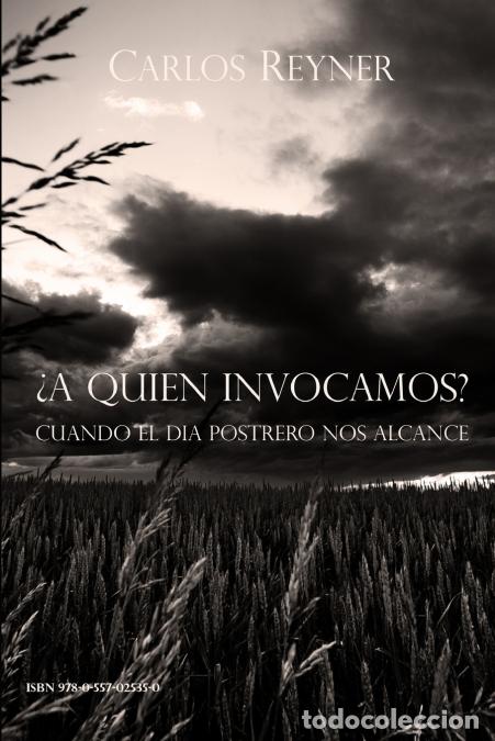 Livros: &iquest;A QUIEN INVOCAMOS? Cuando El D&iacute;a Postrero Nos Alcance - CARLOS REYNER