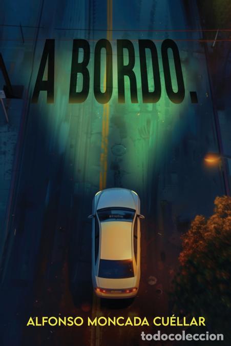 B&uuml;cher: A BORDO - Historias de un UBER - Alfonso Moncada Cu&eacute;llar