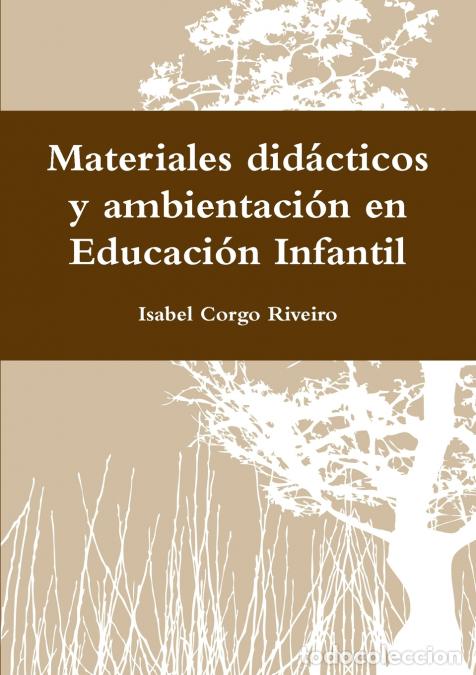 Libri: Materiales did&aacute;cticos y ambientes en Educaci&oacute;n Infantil - Isabel Corgo Riveiro