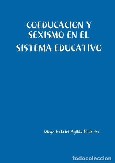 B&uuml;cher: COEDUCACION Y SEXISMO EN EL SISTEMA EDUCATIVO - Diego Gabriel Agilda Pedreira