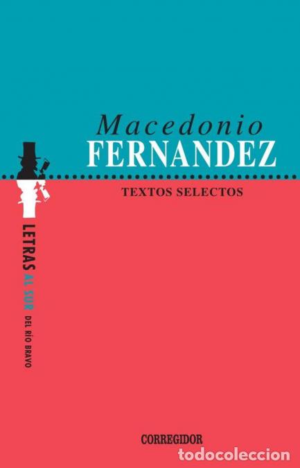 Libri: Textos selectos -m. F. - MACEDONIO FERN&Aacute;NDEZ