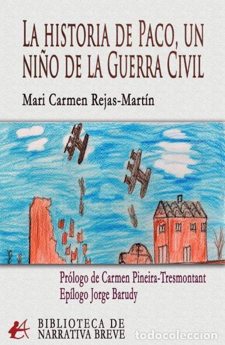 Libros: La historia de Paco - Un ni&ntilde;o de la guerra civil espa&ntilde;ola - Mari Carmen Rejas-Mart&iacute;n