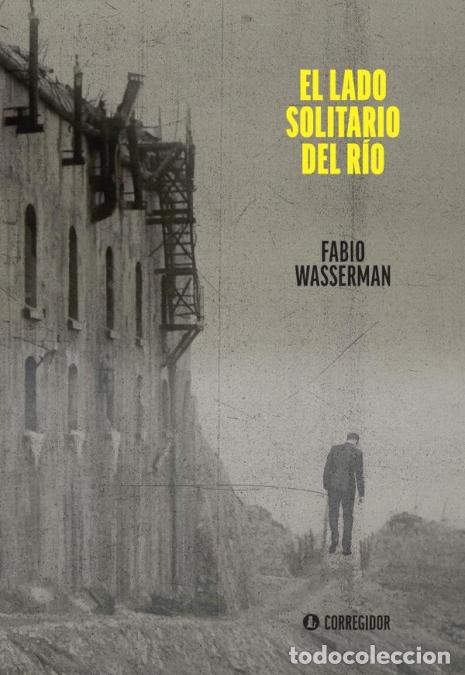 Libri: El lado solitario del rio - FABIO WASSERMAN