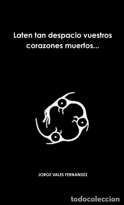 B&uuml;cher: Laten tan despacio vuestros corazones muertos... - JORGE VALES FERNANDEZ