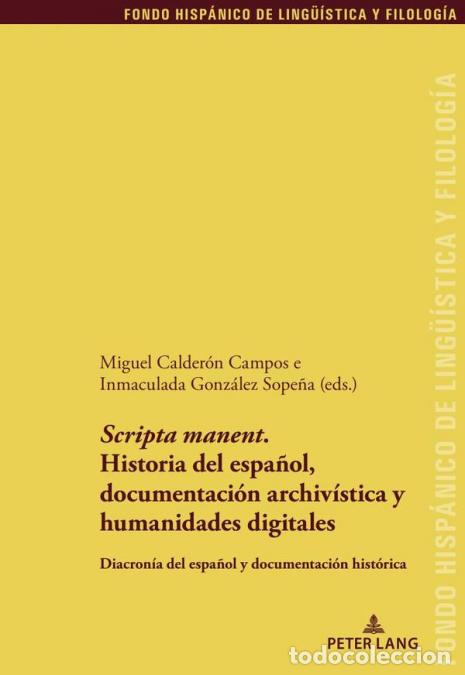B&uuml;cher: ?Scripta manent?. Historia del espa&ntilde;ol, documentaci&oacute;n archiv&iacute;stica y humanidades digitales - Diacron