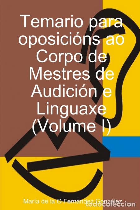 Libri: Temario para oposici&oacute;ns ao Corpo de Mestres de Audici&oacute;n e Linguaxe (Volume I) - Mar&iacute;a de la O Fern&aacute;n