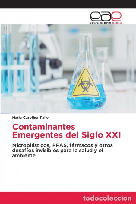 Libri: Contaminantes Emergentes del Siglo XXI - Maria Carolina Talio