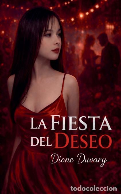 B&uuml;cher: La Fiesta Del Deseo - Dione Duvary