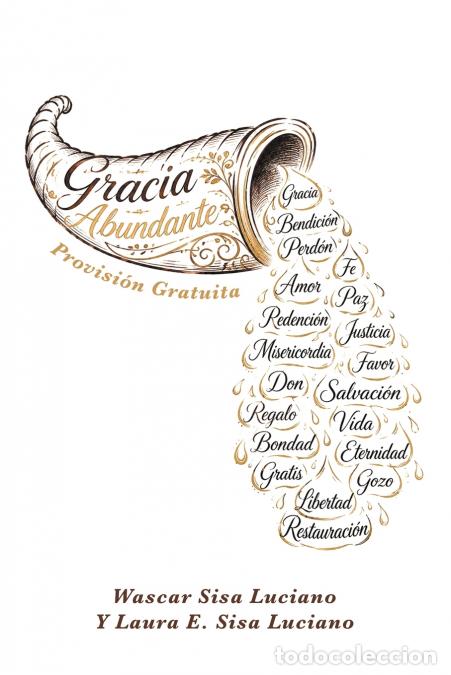 Livros: Gracia Abundante - Provisi&oacute;n Gratuita - Wascar Sisa Luciano,Laura E. Sisa Luciano