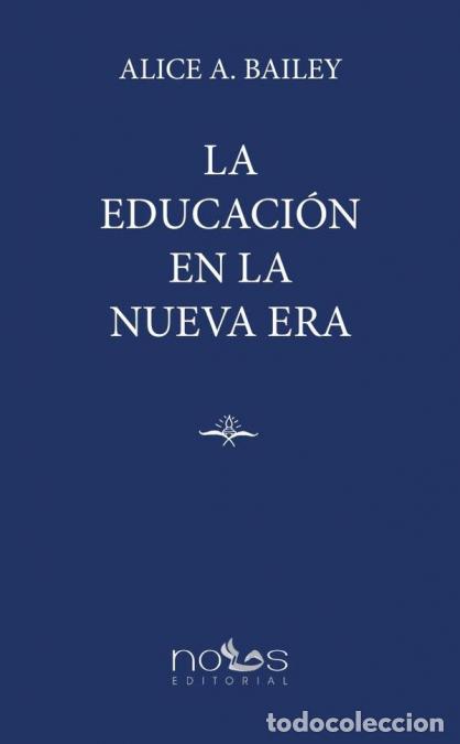 Libros: La Educaci&oacute;n en la Nueva Era - ALICE BAILEY - Foto 1