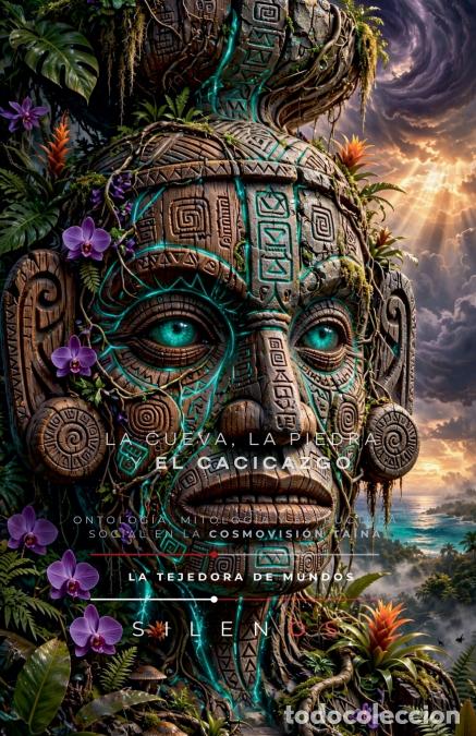 Libri: LA CUEVA, LA PIEDRA Y EL CACICAZGO - Cosmovisi&oacute;n Ta&iacute;na - Cristina Lobo,Manuel Rodsua