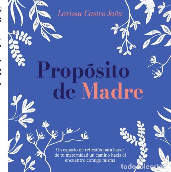 Livres: Prop&oacute;sito de Madre - Larissa Castro Ja&eacute;n