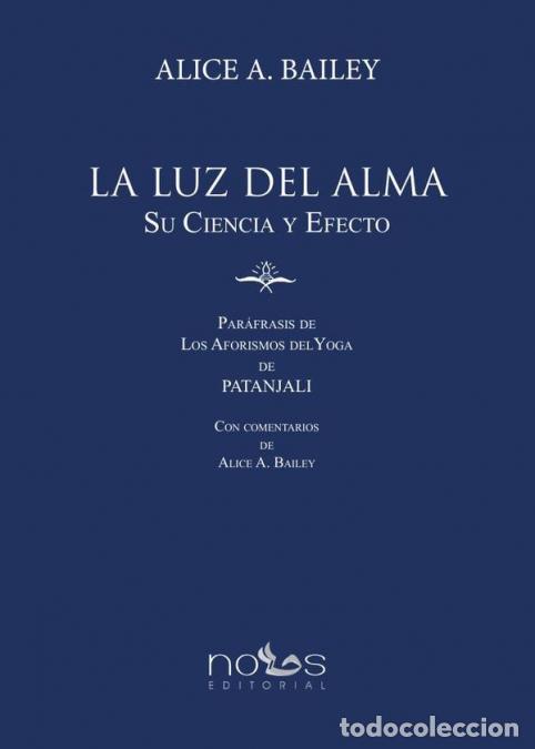 B&uuml;cher: La luz del alma - Par&aacute;frasis de Los Aforismos del Yoga de PATANJALI - ALICE BAILEY