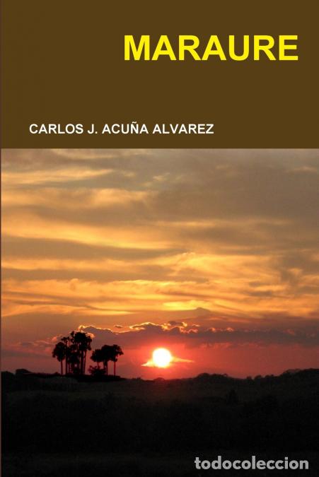 B&uuml;cher: MARAURE - CARLOS JULIO ACU&Ntilde;A ALVAREZ