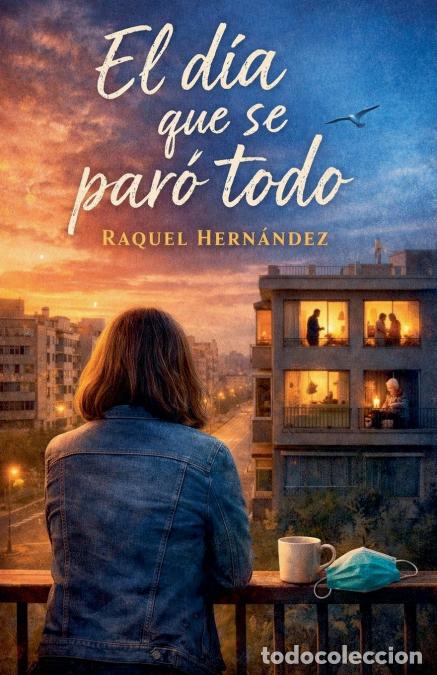 Libri: El d&iacute;a que se par&oacute; todo - Raquel Hern&aacute;ndez