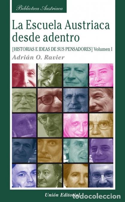 Libri: La escuela austriaca desde adentro (vol. I). - Historias e ideas de sus pensadores - Adri&aacute;n O. Ravie
