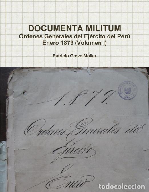 books: Documenta Militum. Ordenes Generales del Ej&eacute;rcito del Peru. Enero 1879 (Volumen I) - Patricio Greve