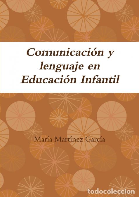 Livres: Comunicaci&oacute;n y lenguaje en Educaci&oacute;n Infantil - Mar&iacute;a Mart&iacute;nez Garc&iacute;a