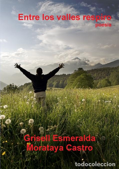Libros: Entre los valles respiro. - Grisell Esmeralda Morataya Castro