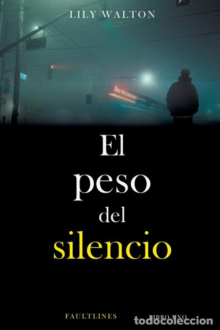 B&uuml;cher: El Peso Del Silencio - Faultlines Book One - Lily Walton