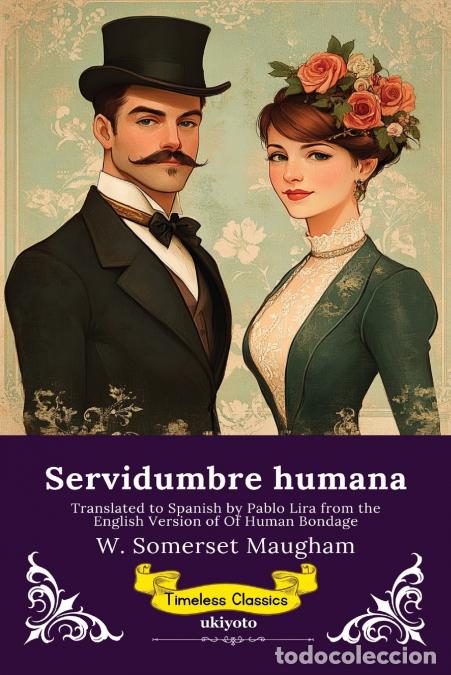 Libri: Servidumbre Humana - Spanish Version Of Human Bondage - W. Somerset Maugham,Pablo Lira