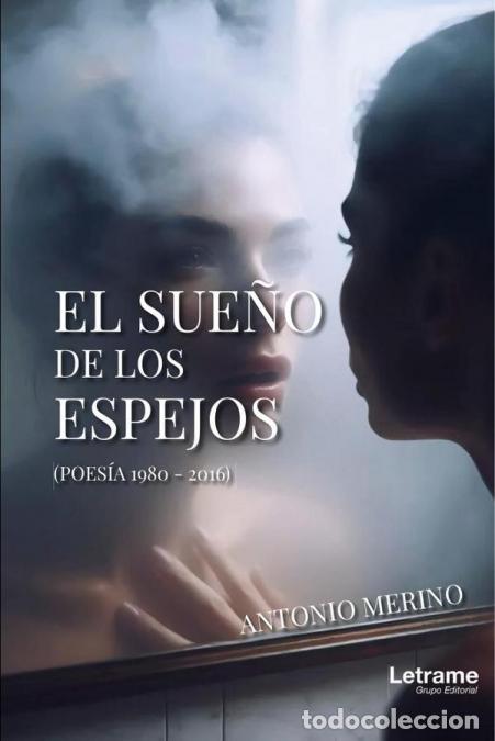 Libri: El sue&ntilde;o de los espejos - (Poes&iacute;a 1980 - 2016) - Antonio Merino