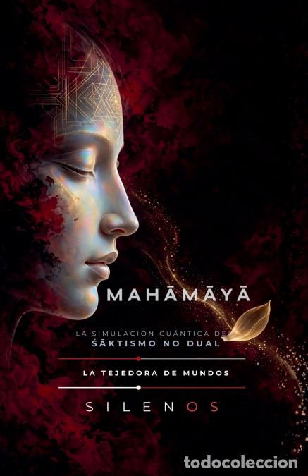 Libri: MAH?M?Y? - La Simulaci&oacute;n Cu&aacute;ntica del ??ktismo No Dual - Cristina Lobo,Manuel Rodsua