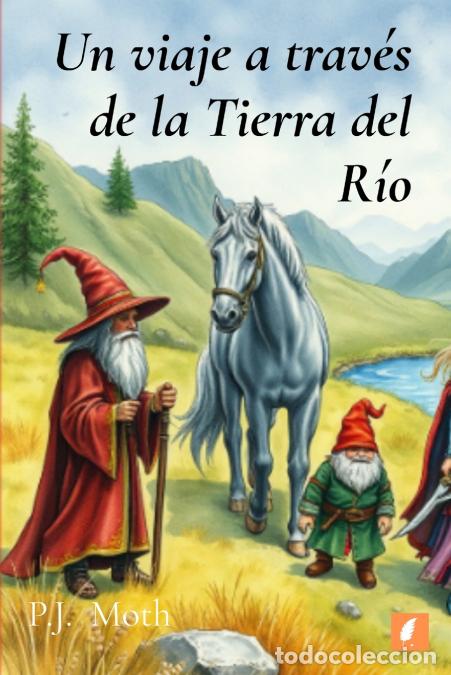 Libros: Un viaje a trav&eacute;s de la Tierra del R&iacute;o - P.J. Moth