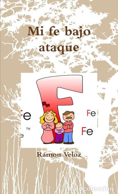 Libros: Mi fe bajo ataque - Ramon Veloz - Foto 1
