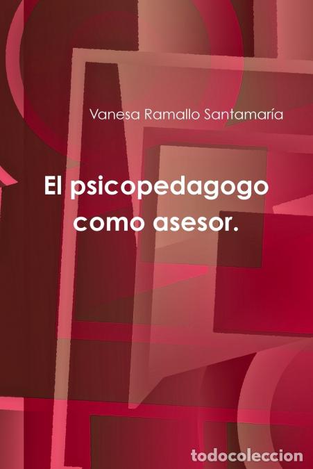 Libri: El psicopedagogo como asesor - Vanesa Ramallo Santamar&iacute;a