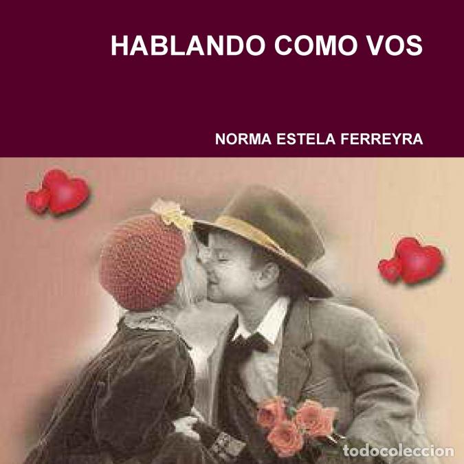 B&uuml;cher: HABLANDO COMO VOS - NORMA ESTELA FERREYRA