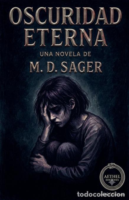 Libros: Oscuridad Eterna - M.D.Sager - Foto 1
