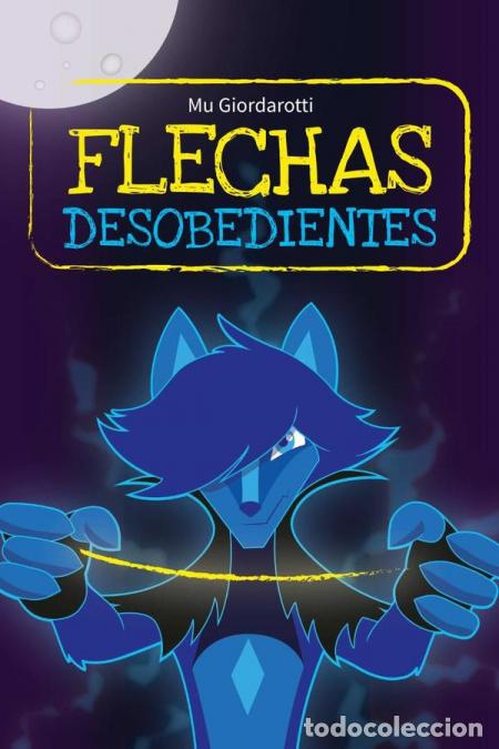 B&uuml;cher: Flechas desobedientes - Segunda edici&oacute;n - Mu Giordarotti