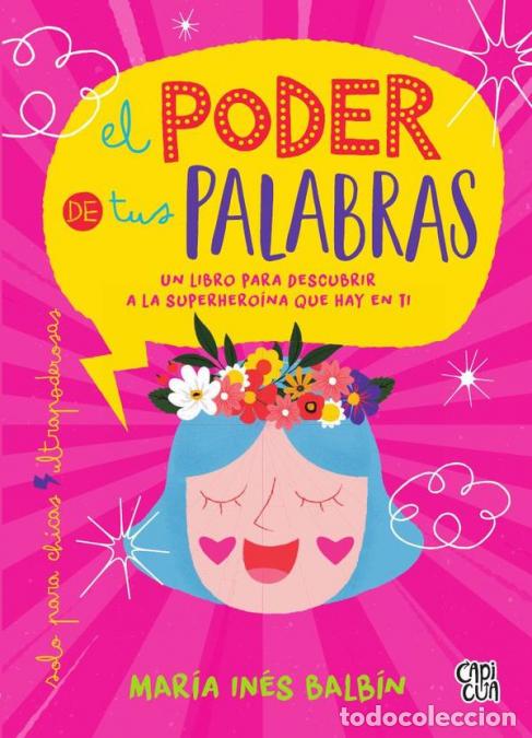 Libri: El poder de tus palabras - Un libro para descubrir a la superhero&iacute;na que hay en ti - MARIA INES BALB