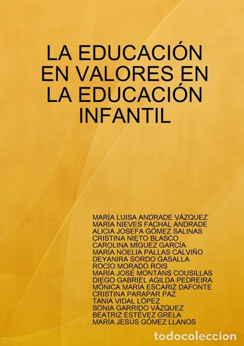 B&uuml;cher: LA EDUCACI&Oacute;N EN VALORES EN LA EDUCACI&Oacute;N INFANTIL - ALICIA JOSEFA G&Oacute;MEZ SALINAS,MAR&Iacute;A NIEVES FACHAL A