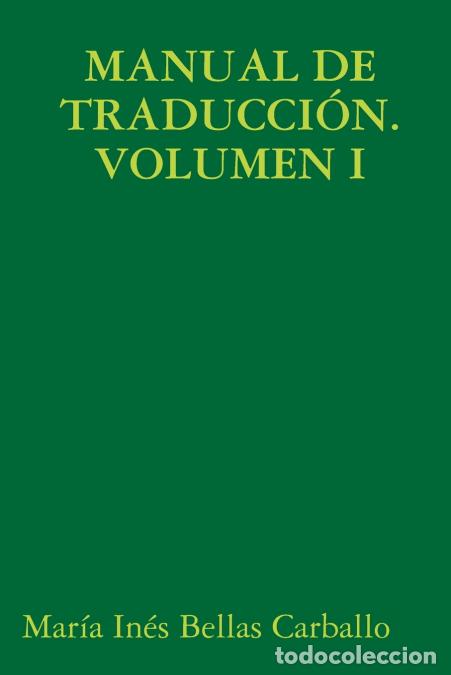 Libros: MANUAL DE TRADUCCI&Oacute;N. VOLUMEN I - Mar&iacute;a In&eacute;s Bellas Carballo
