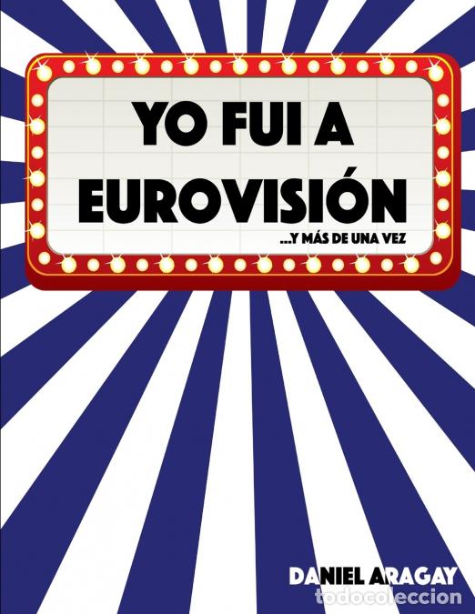 Libri: Yo fui a Eurovisi&oacute;n - Daniel Aragay
